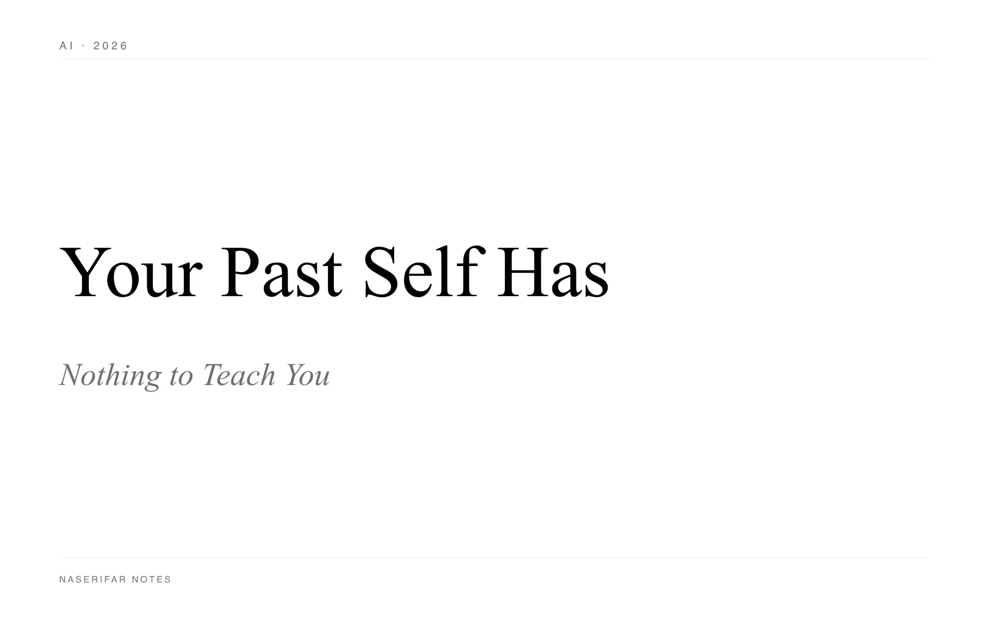 A black-and-white typographic plate reading "Your Past Self Has Nothing to Teach You" in serif type on a white background.